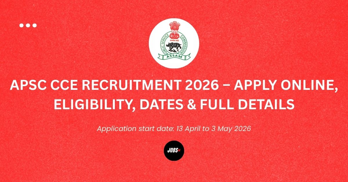 APSC CCE Recruitment 2026 details